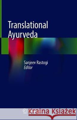 Translational Ayurveda Rastogi, Sanjeev 9789811320613 Springer