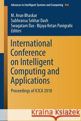 International Conference on Intelligent Computing and Applications: Proceedings of Icica 2018 Bhaskar, M. Arun 9789811321818 Springer