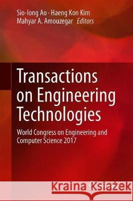Transactions on Engineering Technologies: World Congress on Engineering and Computer Science 2017 Ao, Sio-Iong 9789811321900