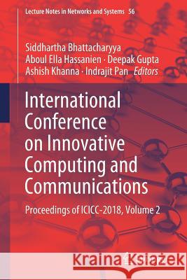 International Conference on Innovative Computing and Communications: Proceedings of ICICC 2018, Volume 2 Bhattacharyya, Siddhartha 9789811323539 Springer