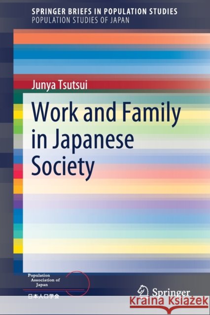 Work and Family in Japanese Society Junya Tsutsui 9789811324956 Springer