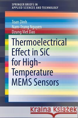 Thermoelectrical Effect in Sic for High-Temperature Mems Sensors Dinh, Toan 9789811325700