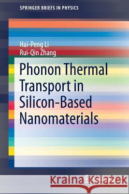 Phonon Thermal Transport in Silicon-Based Nanomaterials Li, Hai-Peng; Zhang, Rui-Qin 9789811326363 Springer