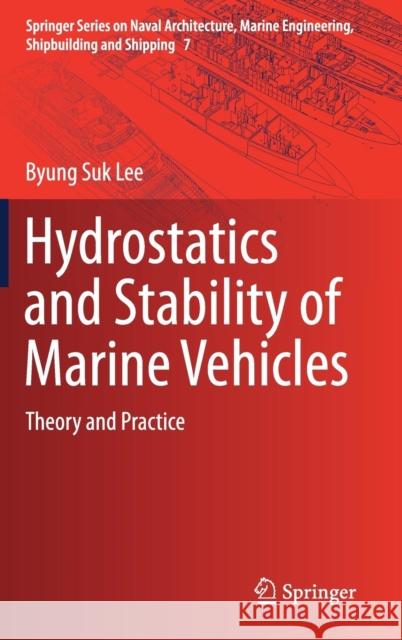 Hydrostatics and Stability of Marine Vehicles: Theory and Practice Lee, Byung Suk 9789811326813