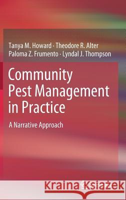 Community Pest Management in Practice: A Narrative Approach Howard, Tanya M. 9789811327414 Springer