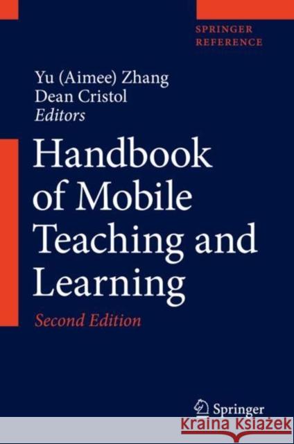 Handbook of Mobile Teaching and Learning Zhang, Yu (Aimee) 9789811327650