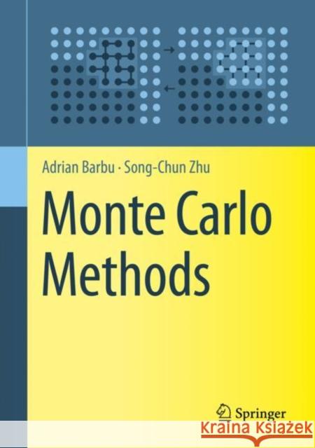Monte Carlo Methods Adrian Barbu Song-Chun Zhu 9789811329708 Springer