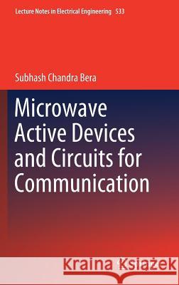Microwave Active Devices and Circuits for Communication Subhash Chandra Bera 9789811330032 Springer