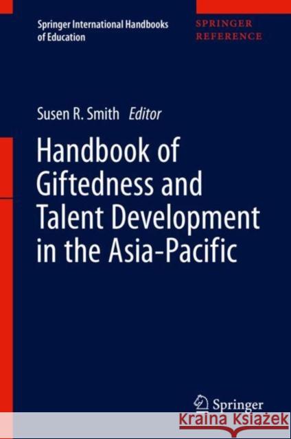 Handbook of Giftedness and Talent Development in the Asia-Pacific Smith, Susen R. 9789811330407 Springer
