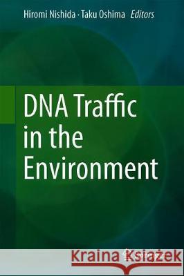 DNA Traffic in the Environment Hiromi Nishida Taku Oshima 9789811334108