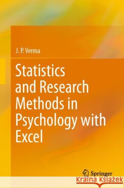 Statistics and Research Methods in Psychology with Excel J. P. Verma 9789811334283 Springer