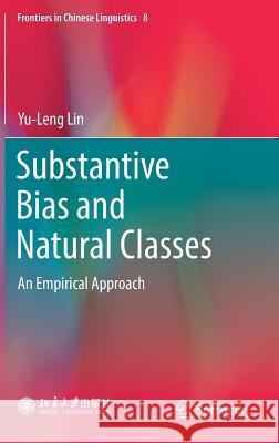 Substantive Bias and Natural Classes: An Empirical Approach Lin, Yu-Leng 9789811335334