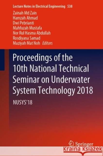 Proceedings of the 10th National Technical Seminar on Underwater System Technology 2018: Nusys'18 MD Zain, Zainah 9789811337079 Springer