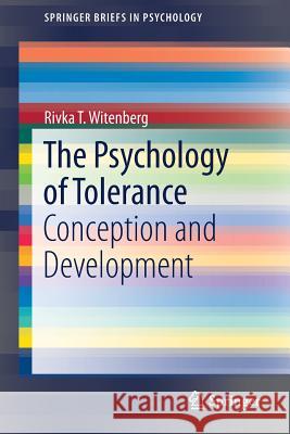 The Psychology of Tolerance: Conception and Development Witenberg, Rivka T. 9789811337888 Springer