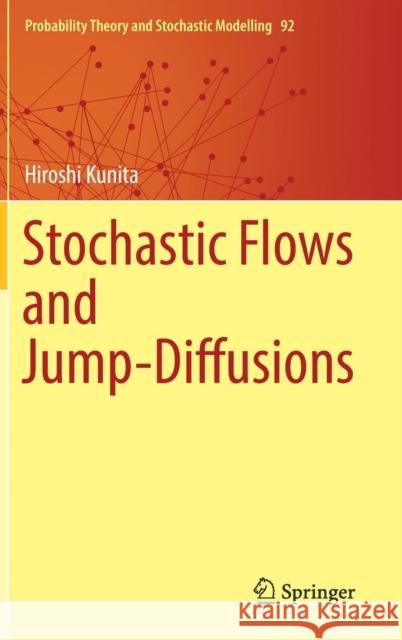 Stochastic Flows and Jump-Diffusions Hiroshi Kunita 9789811338007 Springer