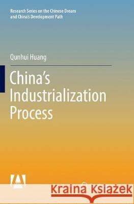 China's Industrialization Process Qunhui Huang 9789811338298