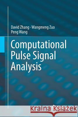 Computational Pulse Signal Analysis David Zhang Wangmeng Zuo Peng Wang 9789811338359 Springer