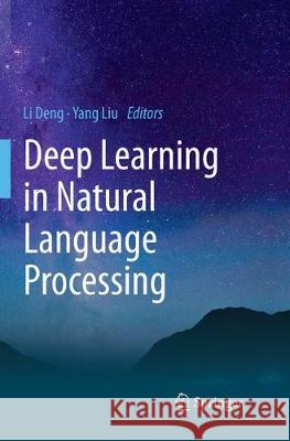 Deep Learning in Natural Language Processing Li Deng Yang Liu 9789811338489 Springer