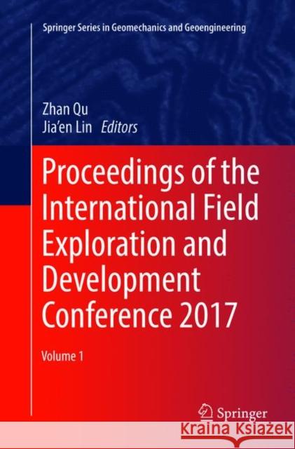 Proceedings of the International Field Exploration and Development Conference 2017 Qu, Zhan 9789811339677