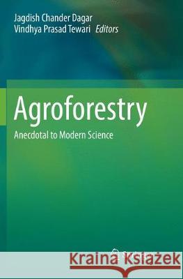 Agroforestry: Anecdotal to Modern Science Dagar, Jagdish Chander 9789811339752