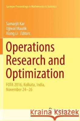 Operations Research and Optimization: Fota 2016, Kolkata, India, November 24-26 Kar, Samarjit 9789811340048