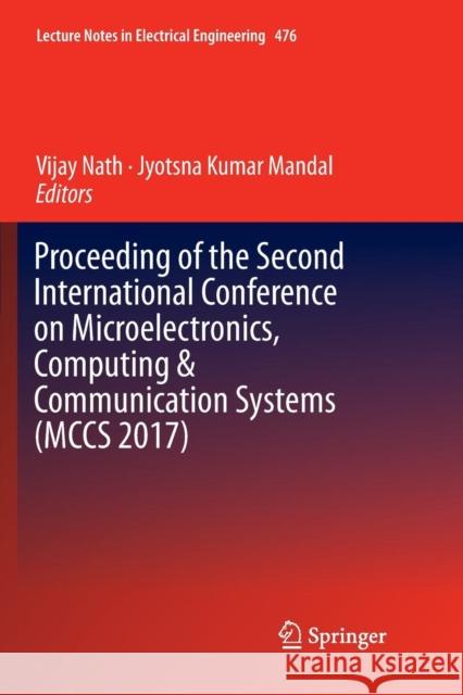Proceeding of the Second International Conference on Microelectronics, Computing & Communication Systems (McCs 2017) Nath, Vijay 9789811340987