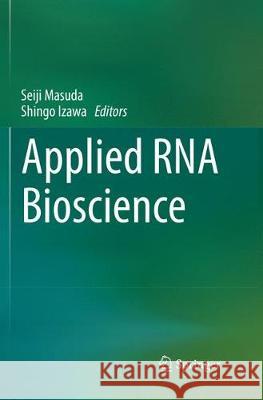 Applied RNA Bioscience  9789811341359 Springer