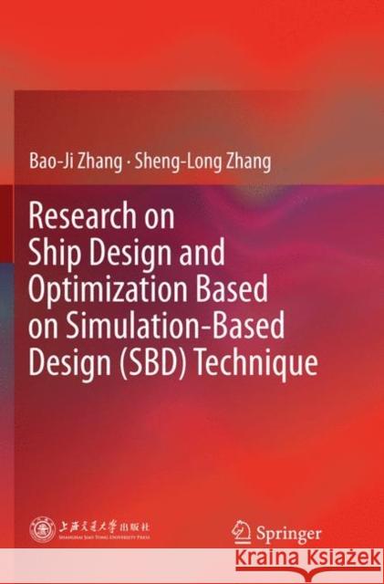 Research on Ship Design and Optimization Based on Simulation-Based Design (Sbd) Technique Zhang, Bao-Ji 9789811341465 Springer