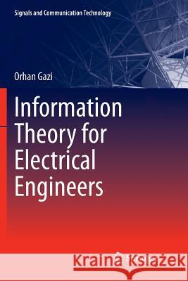 Information Theory for Electrical Engineers Orhan Gazi 9789811341496 Springer