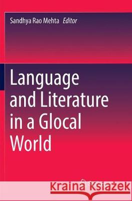 Language and Literature in a Glocal World Sandhya Rao Mehta 9789811341601 Springer