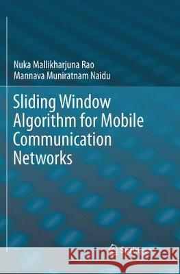 Sliding Window Algorithm for Mobile Communication Networks Nuka Mallikharjun Mannava Muniratna 9789811341618 Springer