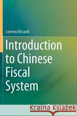 Introduction to Chinese Fiscal System Lorenzo Riccardi 9789811341854 Springer
