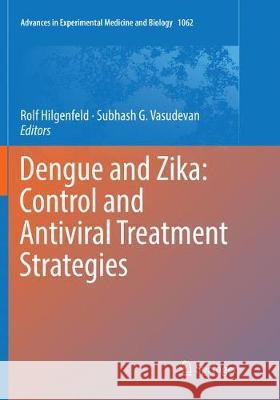 Dengue and Zika: Control and Antiviral Treatment Strategies  9789811342257 Springer