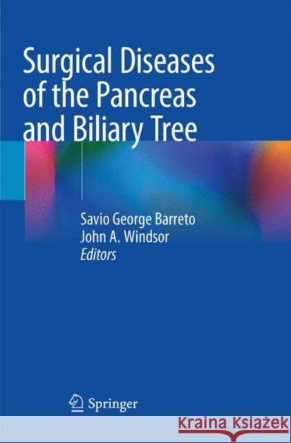 Surgical Diseases of the Pancreas and Biliary Tree  9789811342301 Springer Singapore
