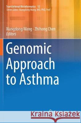 Genomic Approach to Asthma Xiangdong Wang Zhihong Chen 9789811342332 Springer