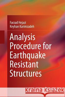 Analysis Procedure for Earthquake Resistant Structures Farzad Hejazi Keyhan Karimzadeh 9789811342547 Springer