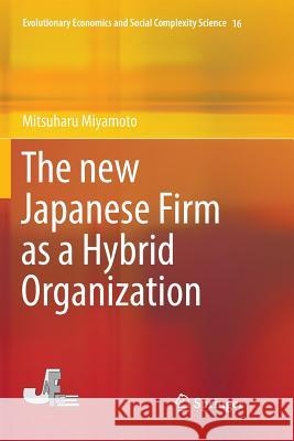 The New Japanese Firm as a Hybrid Organization Miyamoto, Mitsuharu 9789811342578 Springer