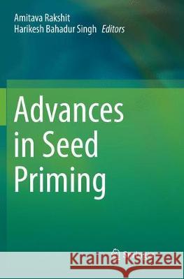 Advances in Seed Priming Amitava Rakshit Harikesh Bahadur Singh 9789811343131 Springer