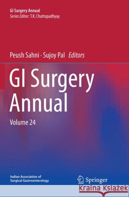GI Surgery Annual: Volume 24 Chattopadhyay, T. K. 9789811343452 Springer