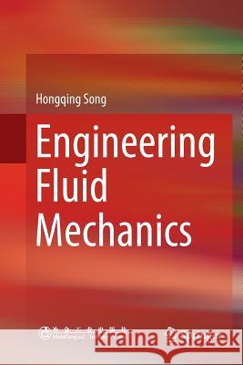 Engineering Fluid Mechanics Hongqing Song 9789811343490