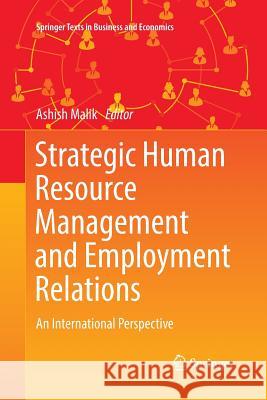 Strategic Human Resource Management and Employment Relations: An International Perspective Malik, Ashish 9789811344060 Springer