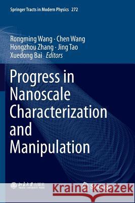 Progress in Nanoscale Characterization and Manipulation Rongming Wang Chen Wang Hongzhou Zhang 9789811344206 Springer