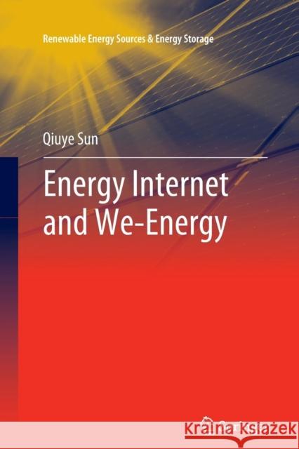 Energy Internet and We-Energy Qiuye Sun 9789811344404 Springer
