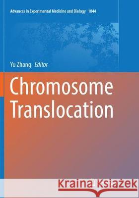 Chromosome Translocation Yu Zhang 9789811344596 Springer