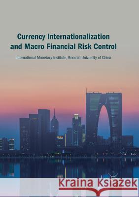 Currency Internationalization and Macro Financial Risk Control International Monetar 9789811344824 Palgrave MacMillan