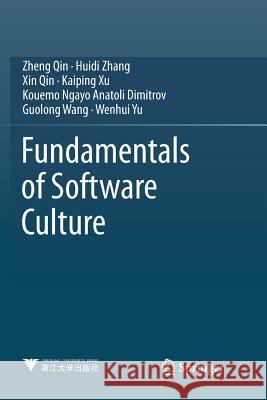 Fundamentals of Software Culture Zheng Qin Huidi Zhang Xin Qin 9789811344831 Springer