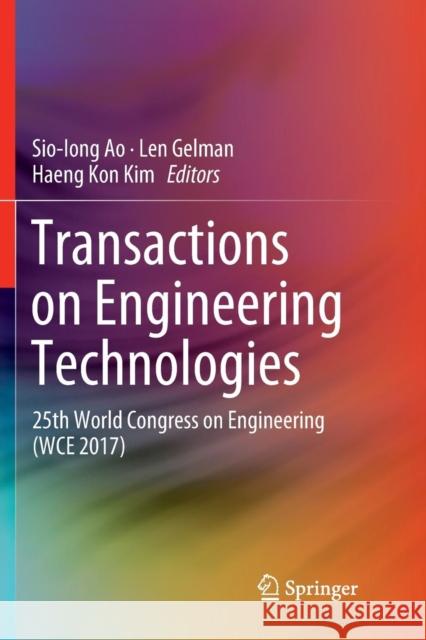 Transactions on Engineering Technologies: 25th World Congress on Engineering (Wce 2017) Ao, Sio-Iong 9789811344909 Springer