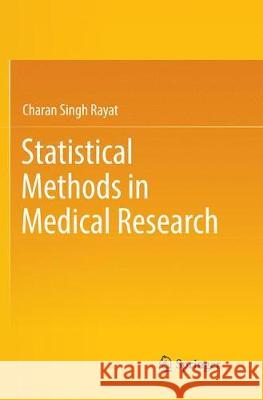 Statistical Methods in Medical Research Charan Singh Rayat 9789811345111 Springer