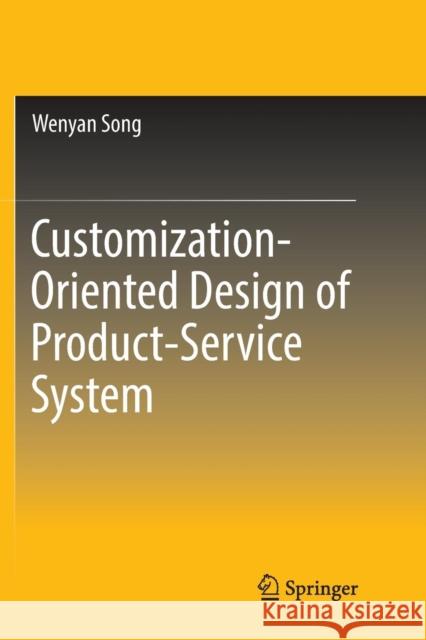 Customization-Oriented Design of Product-Service System Wenyan Song 9789811345210