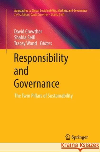Responsibility and Governance: The Twin Pillars of Sustainability Crowther, David 9789811345555 Springer